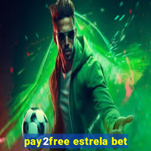 pay2free estrela bet